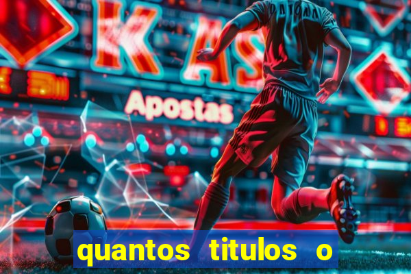 quantos titulos o flamengo tem